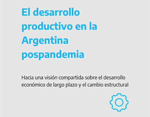 El desarrollo productivo en la Argentina pospandemia