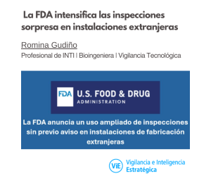 La FDA intensifica las inspecciones sorpresa en instalaciones extranjeras