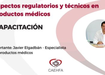 Finalizó la capacitación sobre aspectos regulatorios y técnicos en productos médicos organizada por Academia CAEHFA